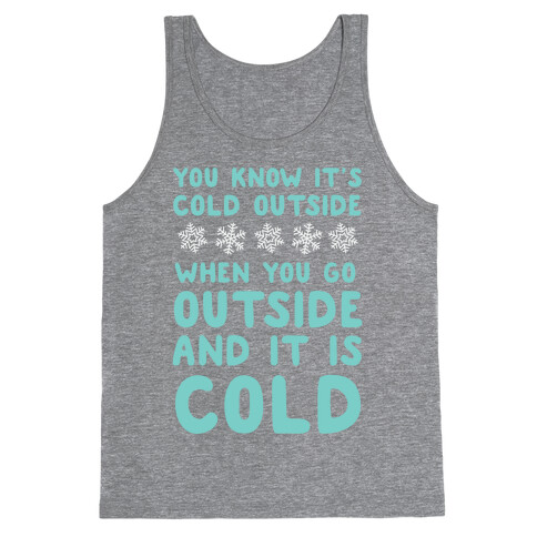 You Know It's Cold Outside Tank Top