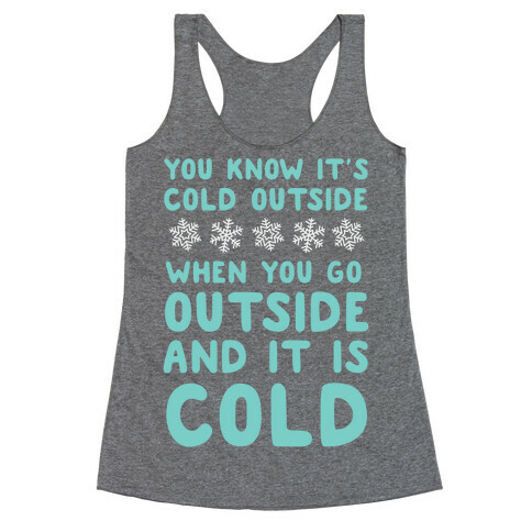 You Know It's Cold Outside Racerback Tank Top