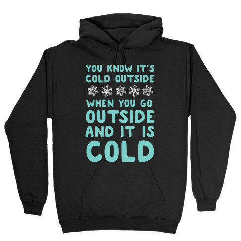 You Know It's Cold Outside Hooded Sweatshirt