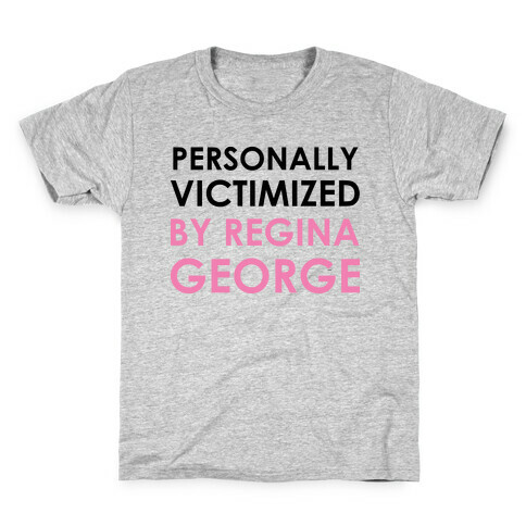 Personally Victimized By Regina George Kids T-Shirt