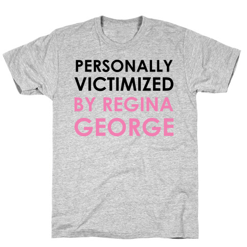 Personally Victimized By Regina George T-Shirt