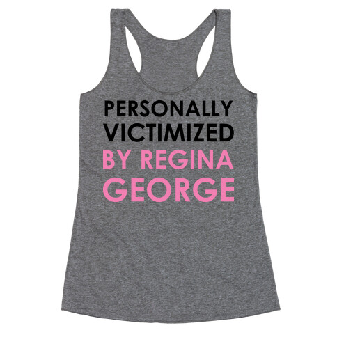 Personally Victimized By Regina George Racerback Tank Top