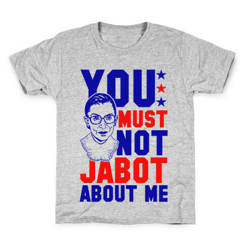 You Must Not Jabot About Me Kids T-Shirt