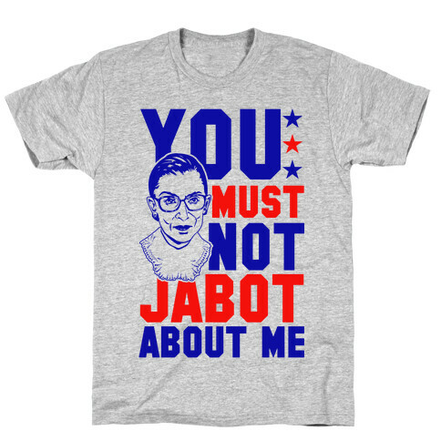 You Must Not Jabot About Me T-Shirt