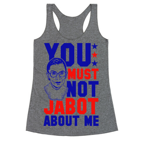 You Must Not Jabot About Me Racerback Tank Top