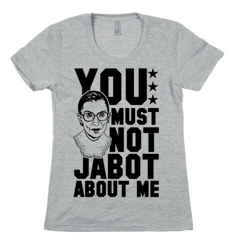 You Must Not Jabot About Me Womens T-Shirt