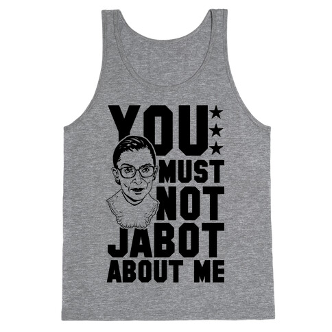 You Must Not Jabot About Me Tank Top