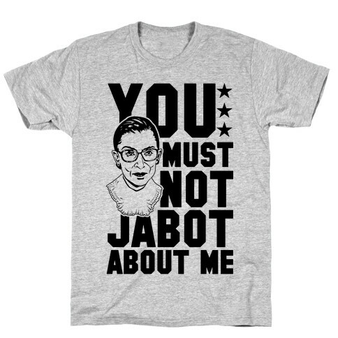 You Must Not Jabot About Me T-Shirt