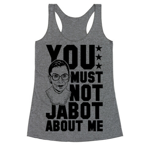 You Must Not Jabot About Me Racerback Tank Top