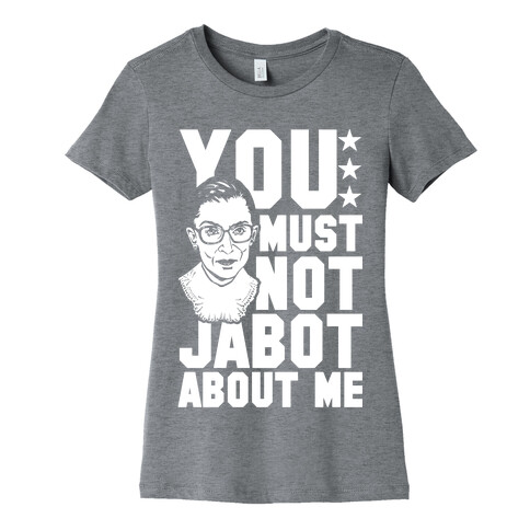 You Must Not Jabot About Me Womens T-Shirt
