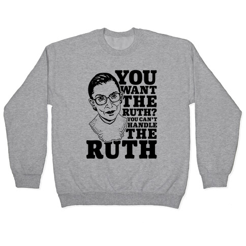 You Want the Ruth? You Can't Handle the Ruth Pullover