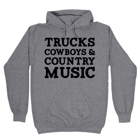 Trucks Cowboys and Country Music Hooded Sweatshirt