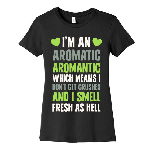 I'm An Aromatic Aromantic Womens T-Shirt