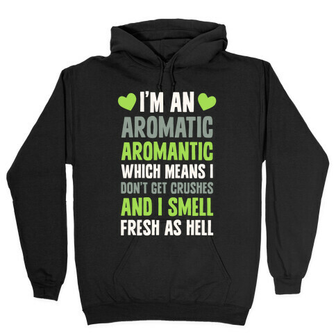 I'm An Aromatic Aromantic Hooded Sweatshirt