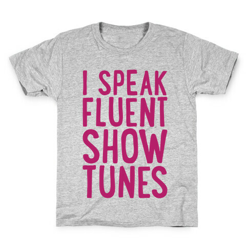 I Speak Fluent Show Tunes Kids T-Shirt