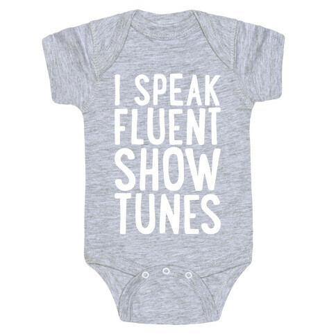 I Speak Fluent Show Tunes Baby One-Piece