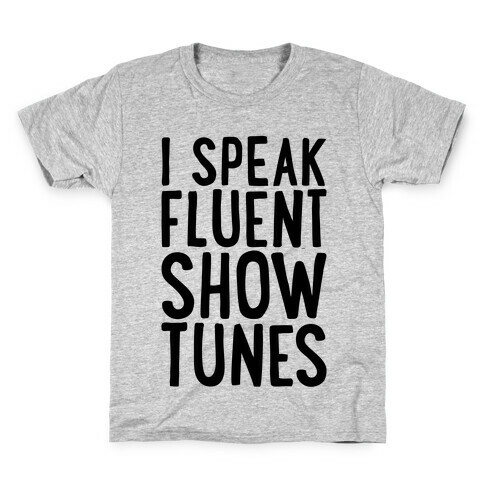 I Speak Fluent Show Tunes Kids T-Shirt