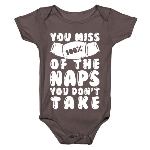 You Miss 100% Of The Naps You Don't Take Baby One-Piece