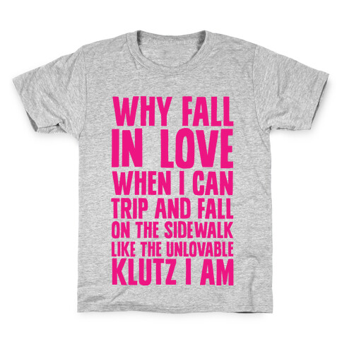 Why Fall in Love Kids T-Shirt