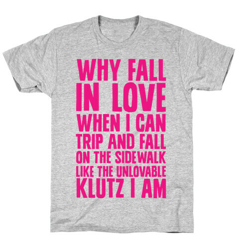 Why Fall in Love T-Shirt