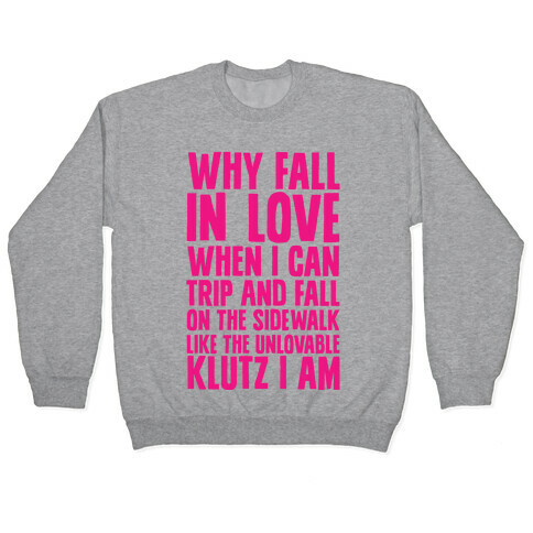 Why Fall in Love Pullover