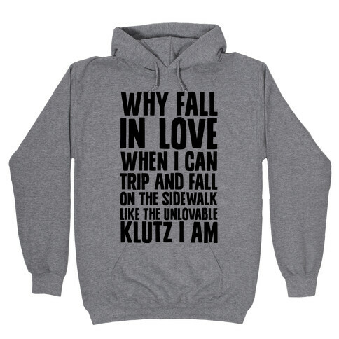 Why Fall in Love Hooded Sweatshirt
