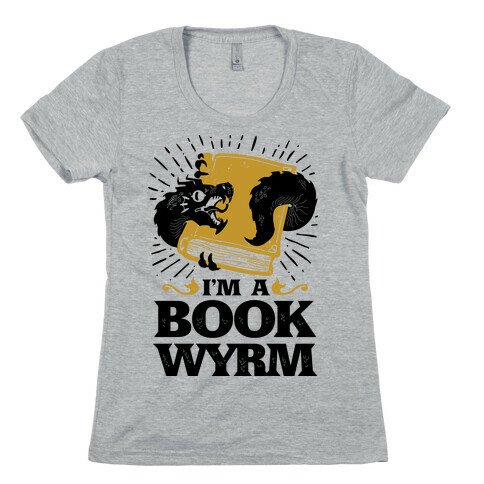I'm a Book Wyrm Womens T-Shirt