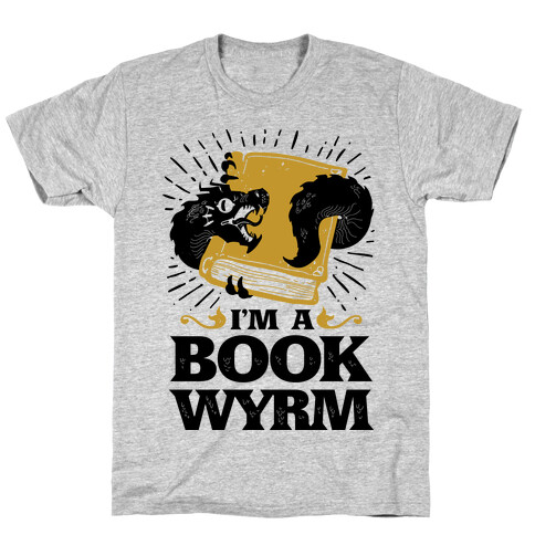 I'm a Book Wyrm T-Shirt