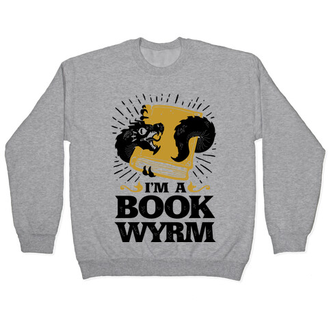 I'm a Book Wyrm Pullover