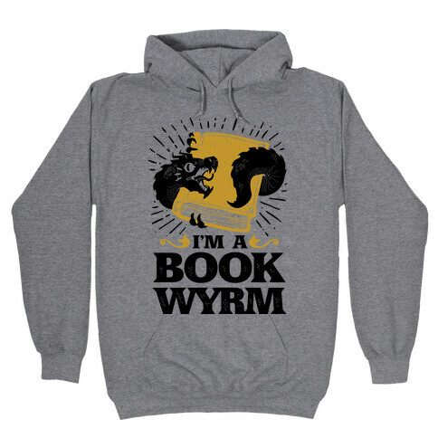 I'm a Book Wyrm Hooded Sweatshirt