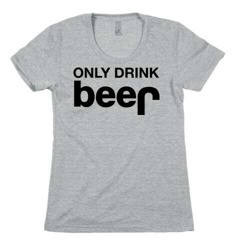 ONLY DRINK BEER (JEEP) Womens T-Shirt