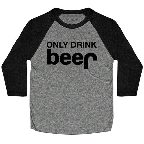 ONLY DRINK BEER (JEEP) Baseball Tee