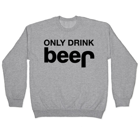 ONLY DRINK BEER (JEEP) Pullover