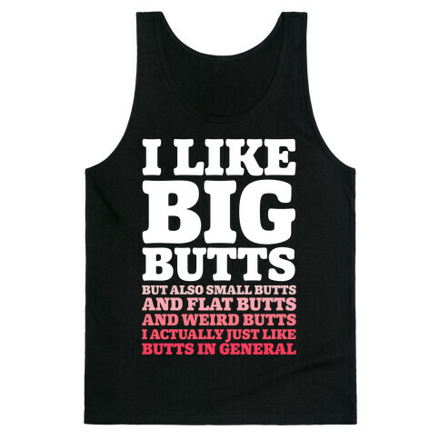 I Like Big Butts and Small Butts Tank Top