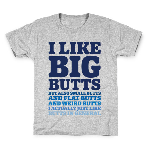 I Like Big Butts and Small Butts Kids T-Shirt