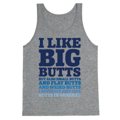 I Like Big Butts and Small Butts Tank Top