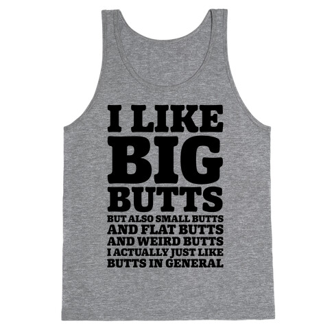 I Like Big Butts and Small Butts Tank Top