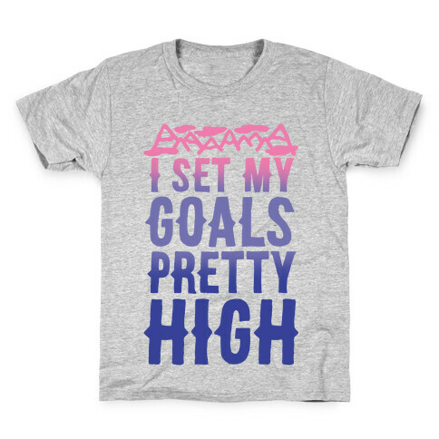 I Set My Goals Pretty High Kids T-Shirt