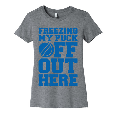 Freezing My Puck Off Womens T-Shirt