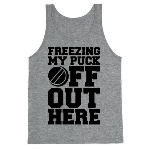 Freezing My Puck Off Tank Top