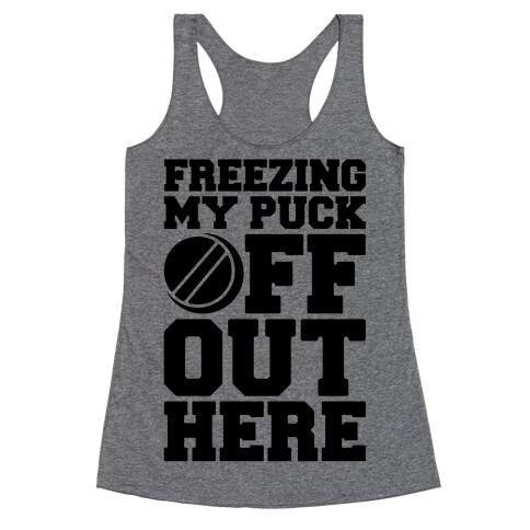 Freezing My Puck Off Racerback Tank Top