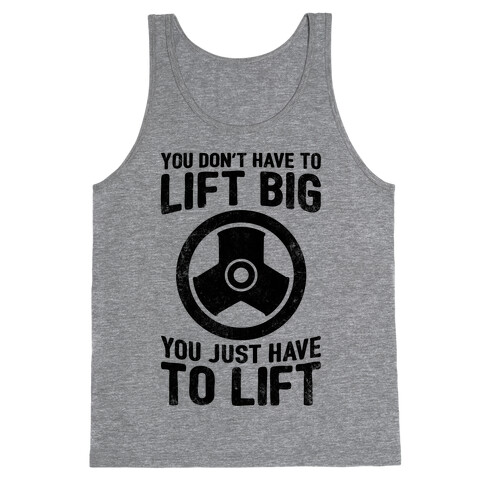 You Don't Have To Lift Big Tank Top