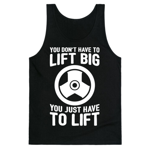 You Don't Have To Lift Big Tank Top