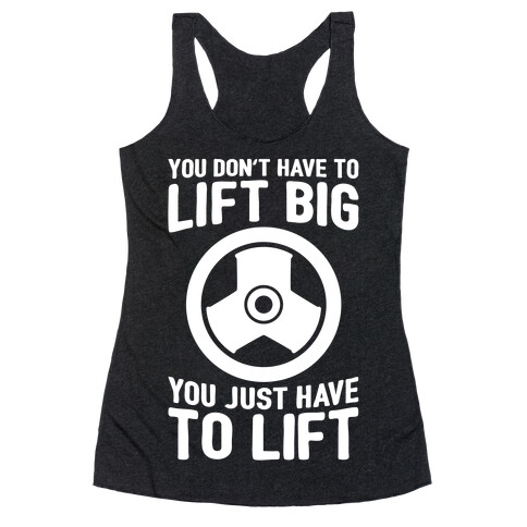 You Don't Have To Lift Big Racerback Tank Top