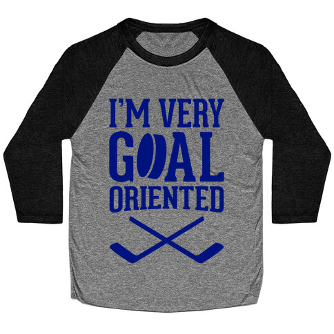 I'm Very Goal Oriented Baseball Tee