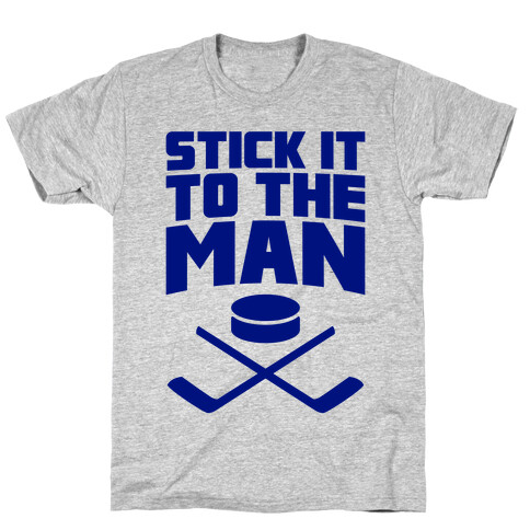 Stick It To The Man T-Shirt