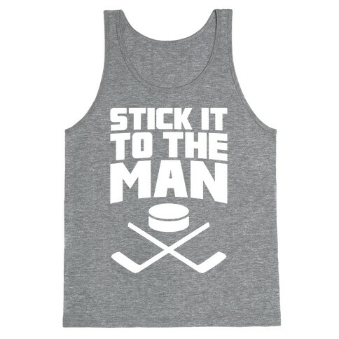 Stick It To The Man Tank Top