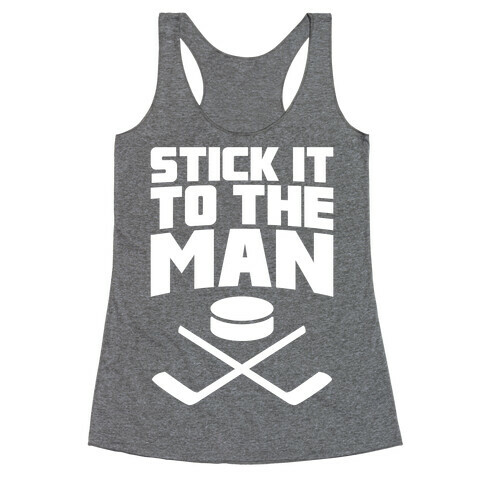 Stick It To The Man Racerback Tank Top