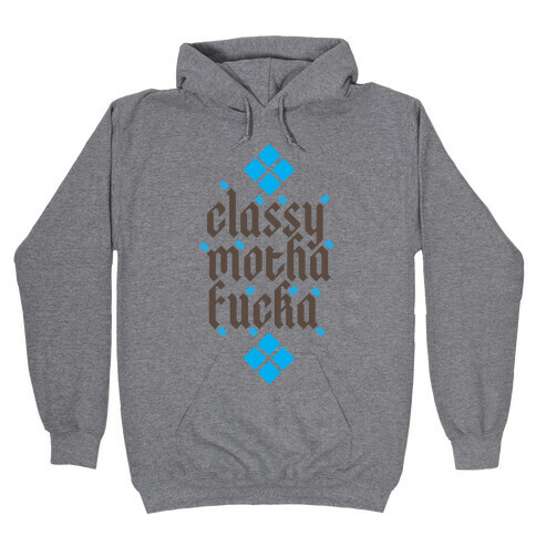 Classy Motha F***a Hooded Sweatshirt