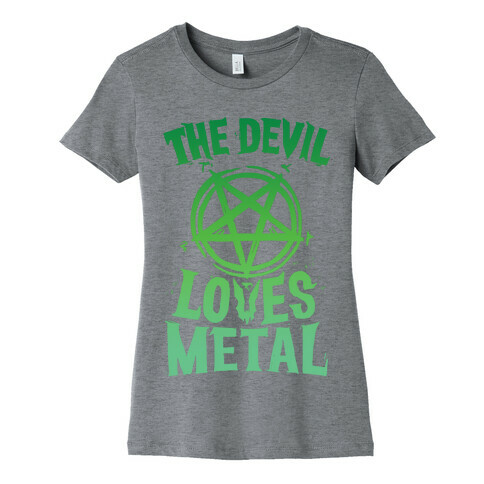 The Devil Loves Metal Womens T-Shirt